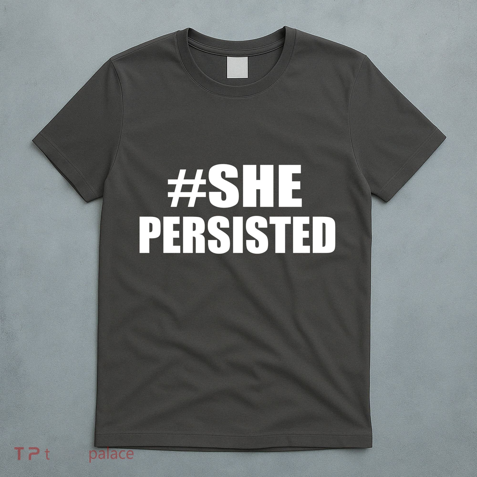 Hashtag She Persisted T-Shirt