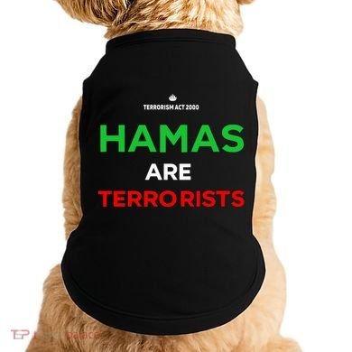 Hamas Are Terrorists Please Dont Arrest Me Doggie Tank