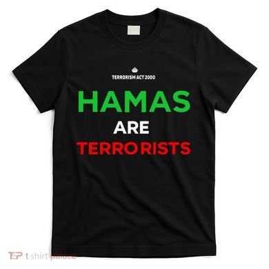 Hamas Are Terrorists Please Dont Arrest Me T-Shirt