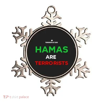 Hamas Are Terrorists Please Dont Arrest Me Ornament