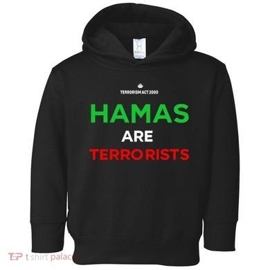 Hamas Are Terrorists Please Dont Arrest Me Toddler Hoodie