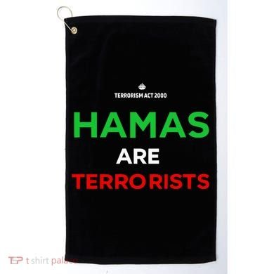 Hamas Are Terrorists Please Dont Arrest Me Golf Towel