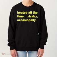 Heated All The Time Rivalry Occasionally Women's Sweatshirt thumb 0