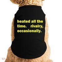 Heated All The Time Rivalry Occasionally Doggie Tank thumb 0