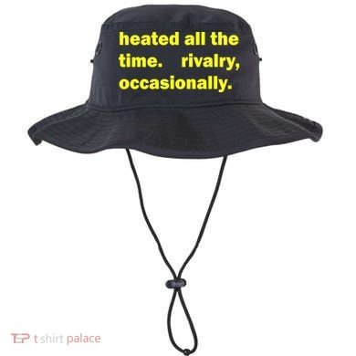 Heated All The Time Rivalry Occasionally Bucket Hat