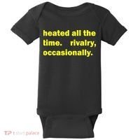 Heated All The Time Rivalry Occasionally Baby Bodysuit thumb 0