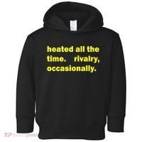 Heated All The Time Rivalry Occasionally Toddler Hoodie thumb 0
