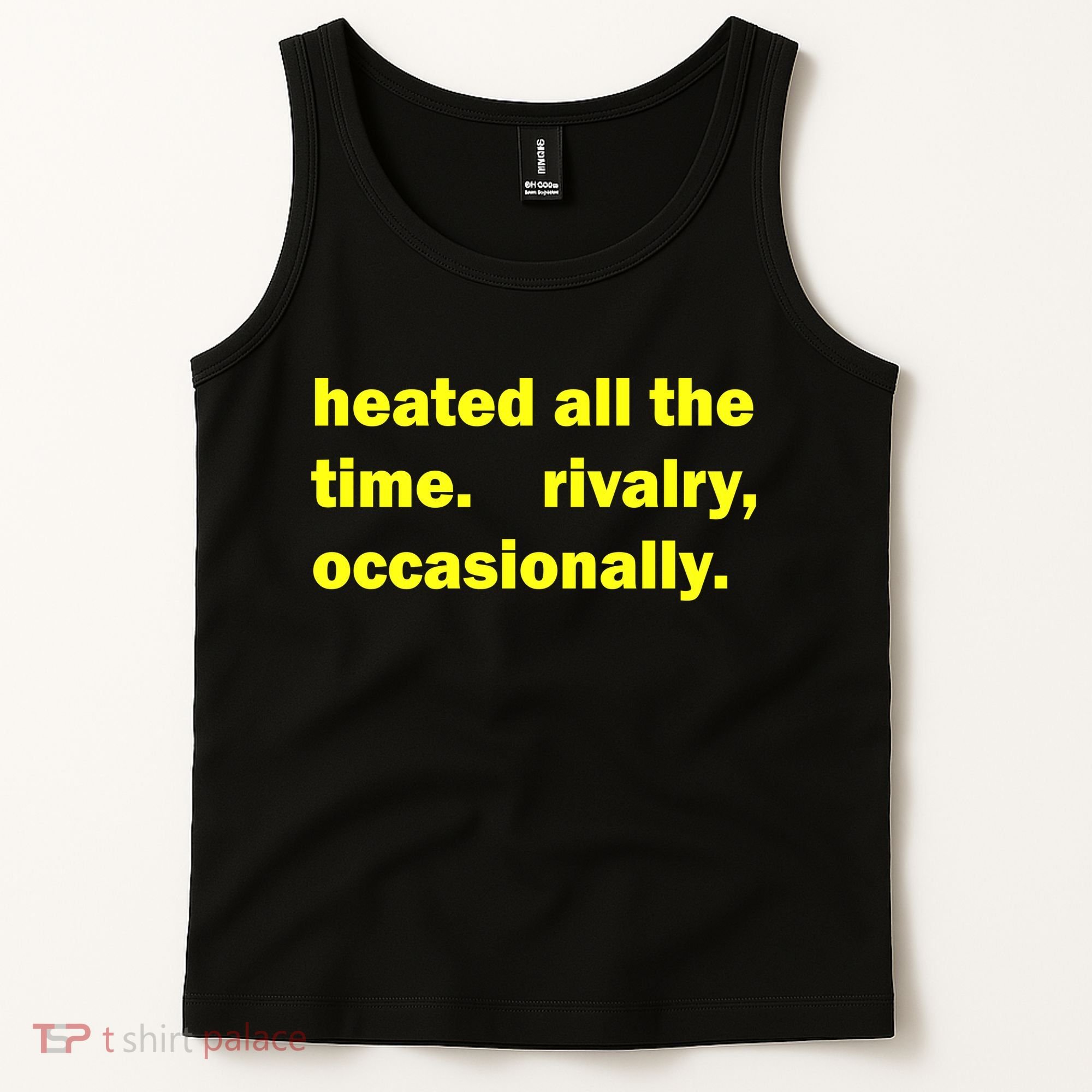 Heated All The Time Rivalry Occasionally Tank Top