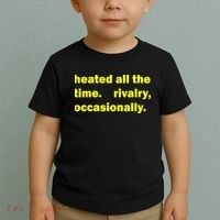 Heated All The Time Rivalry Occasionally Toddler T-Shirt thumb 2