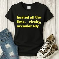 Heated All The Time Rivalry Occasionally Women's T-Shirt thumb 3