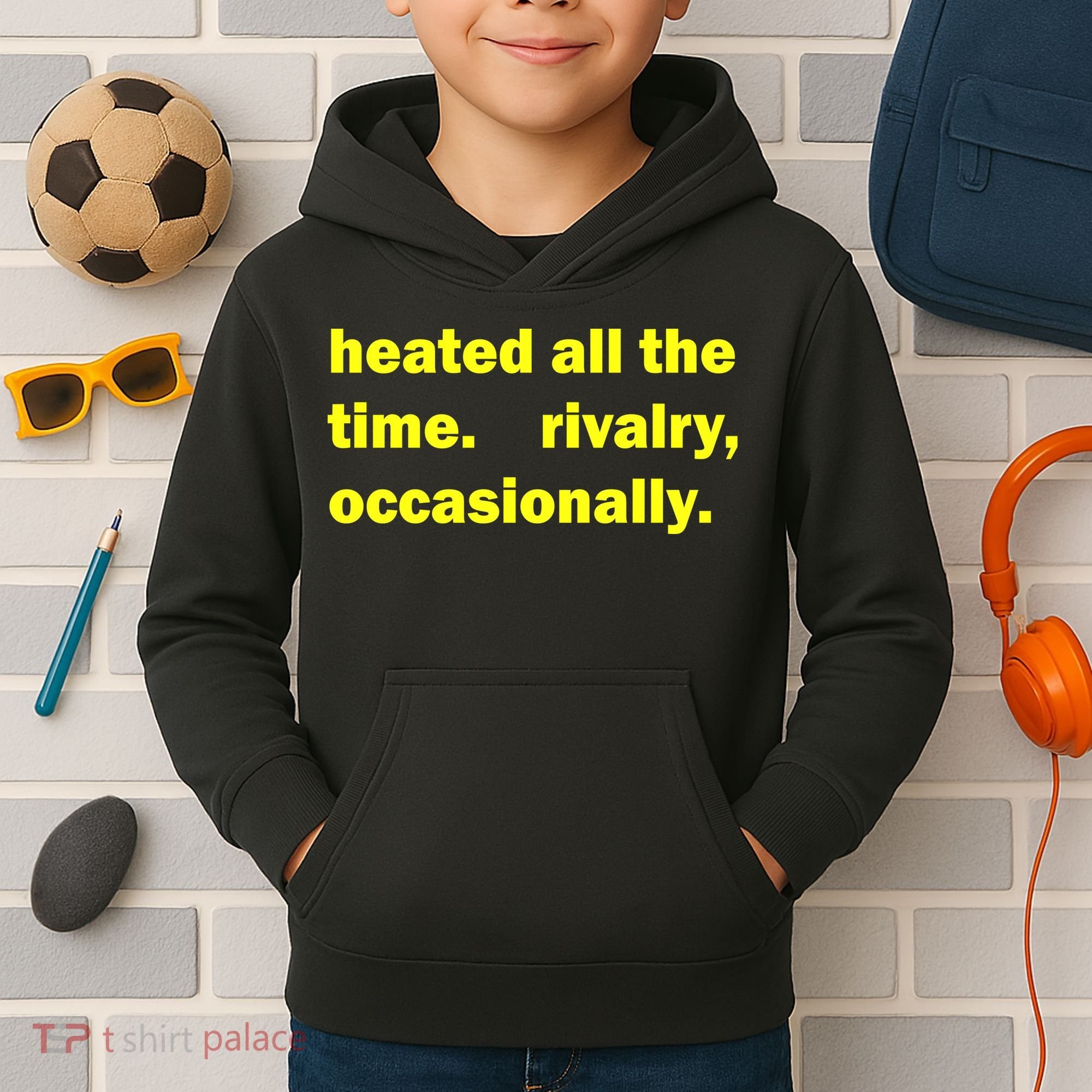 Heated All The Time Rivalry Occasionally Kids Hoodie