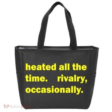 Heated All The Time Rivalry Occasionally Tote Bag