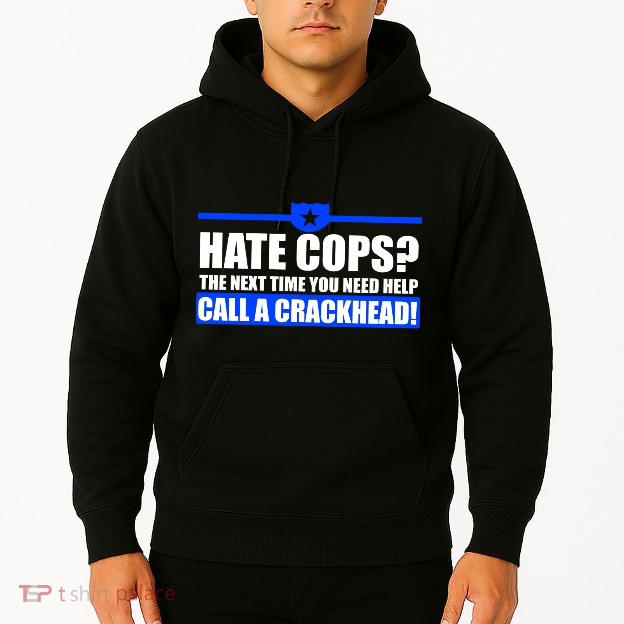 Hate Cops? Next Time You Need Help Hoodie