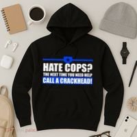 Hate Cops? Next Time You Need Help Hoodie thumb 3