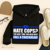 Hate Cops? Next Time You Need Help Hoodie thumb 4