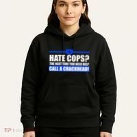 Hate Cops? Next Time You Need Help Hoodie thumb 5