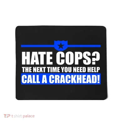 Hate Cops? Next Time You Need Help Mousepad