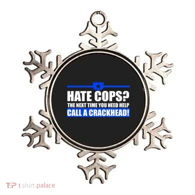 Hate Cops? Next Time You Need Help Ornament