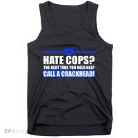 Hate Cops? Next Time You Need Help Tank Top thumb 0