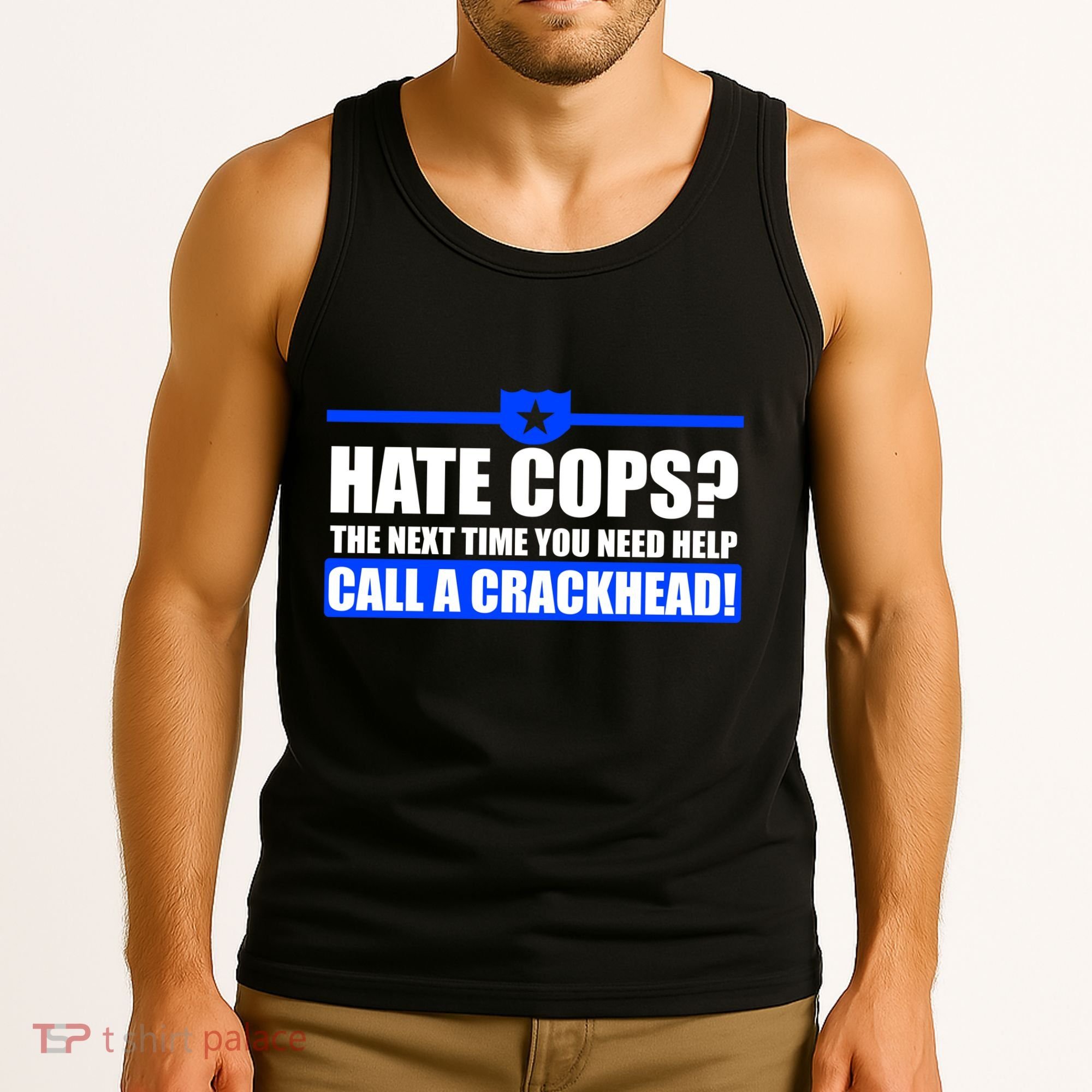 Hate Cops? Next Time You Need Help Tank Top