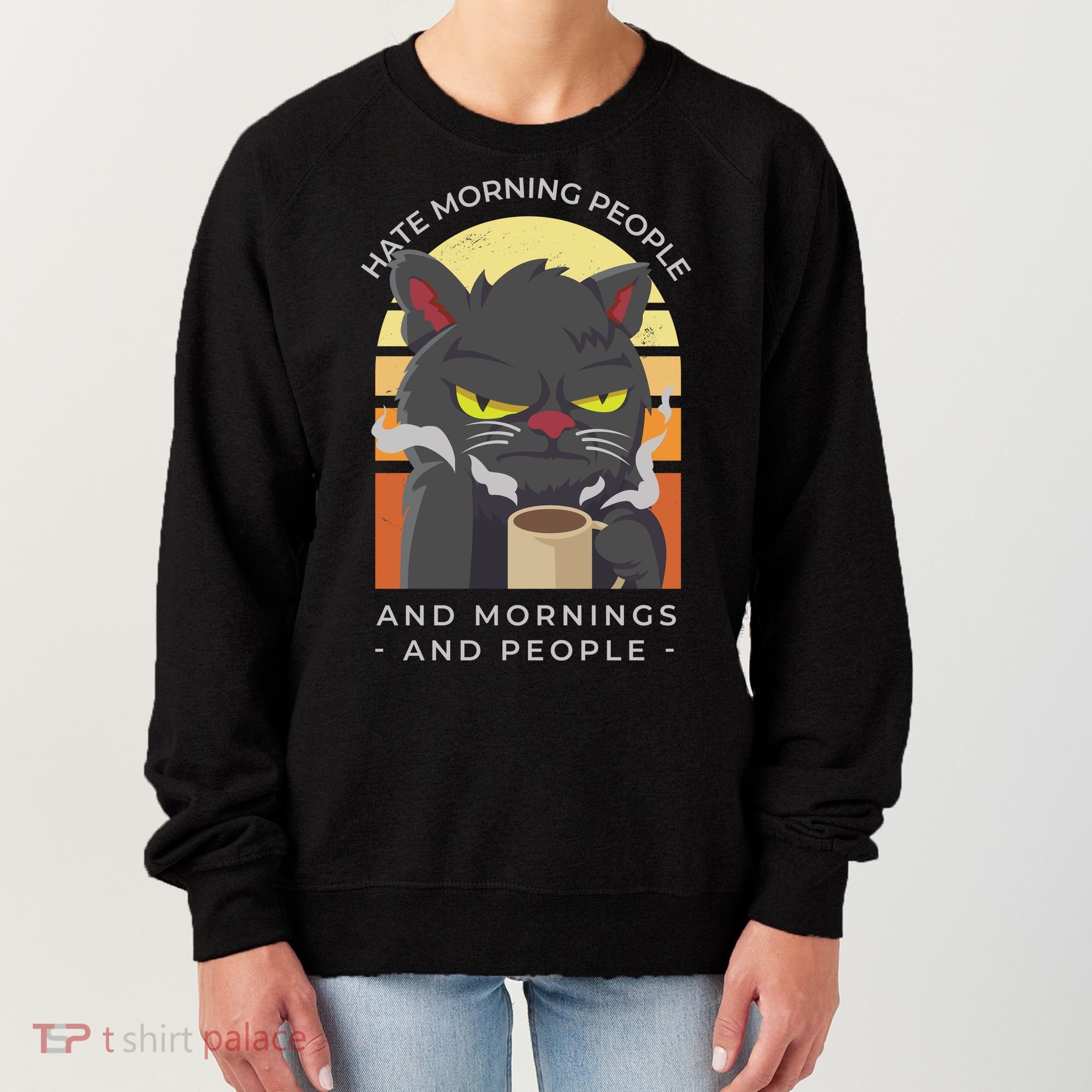 Hate Morning People Cat Funny Women's Sweatshirt