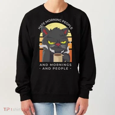 Hate Morning People Cat Funny Women's Sweatshirt