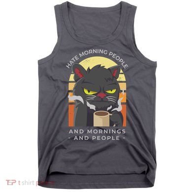 Hate Morning People Cat Funny Tank Top