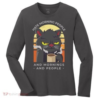 Hate Morning People Cat Funny Women's Long Sleeve Shirt