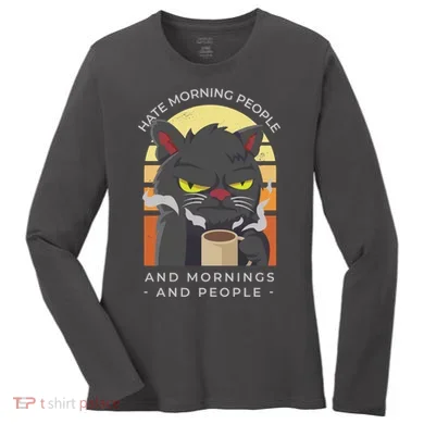 Hate Morning People Cat Funny Women's Long Sleeve Shirt