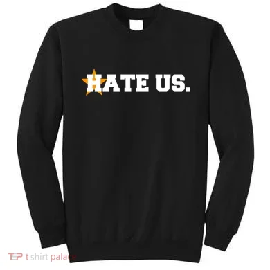Hate Us Houston Baseball Star Sweatshirt