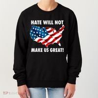 Hate Will Not Make Us Great Women's Sweatshirt thumb 0
