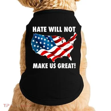 Hate Will Not Make Us Great Doggie Tank