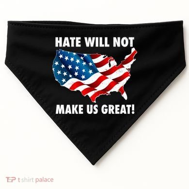 Hate Will Not Make Us Great USA-Made Doggie Bandana