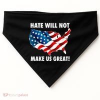 Hate Will Not Make Us Great USA-Made Doggie Bandana thumb 0