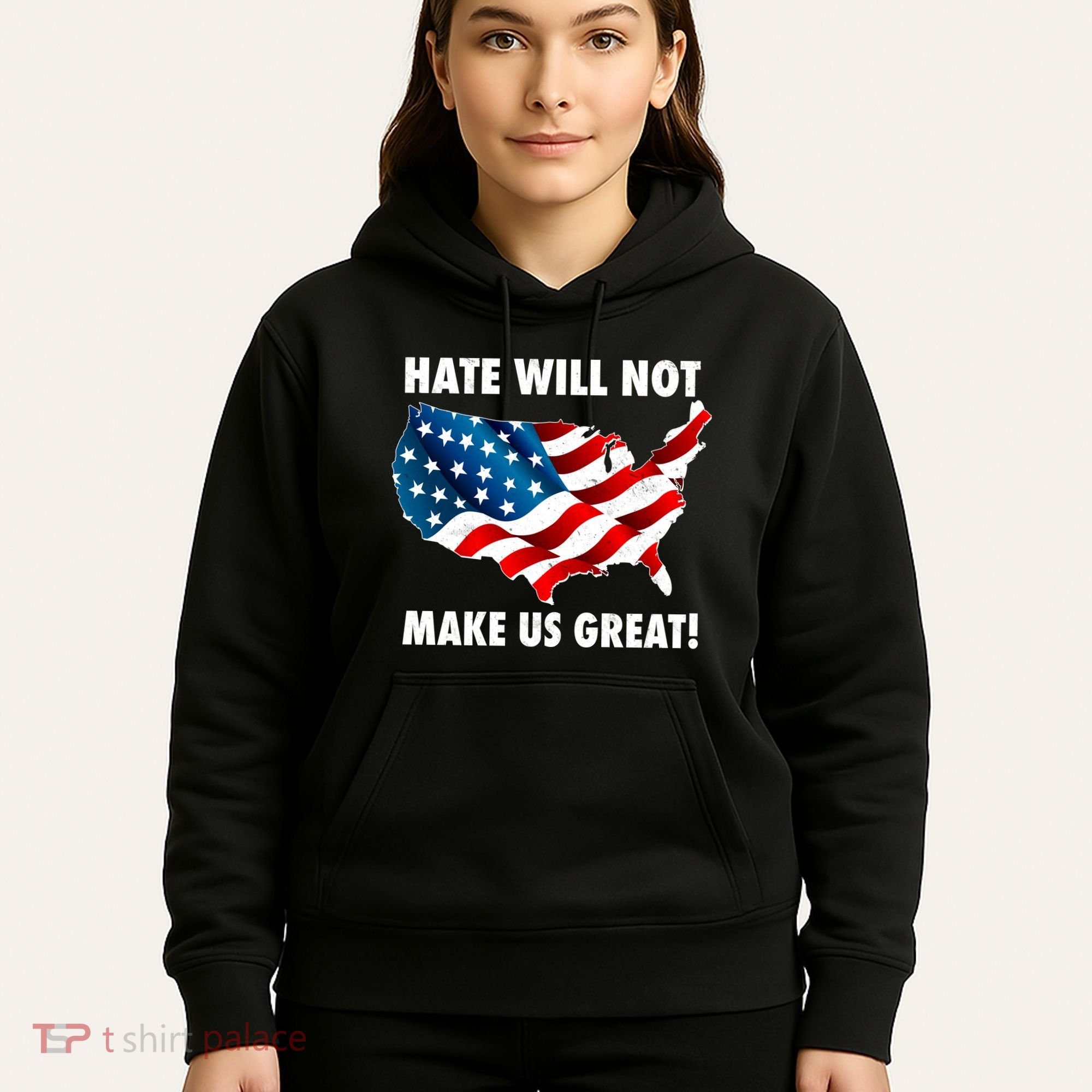 Hate Will Not Make Us Great Hoodie