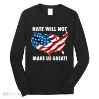 Hate Will Not Make Us Great Long Sleeve Shirt thumb 0