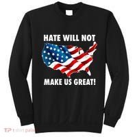 Hate Will Not Make Us Great Sweatshirt thumb 0