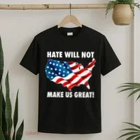 Hate Will Not Make Us Great T-Shirt thumb 2