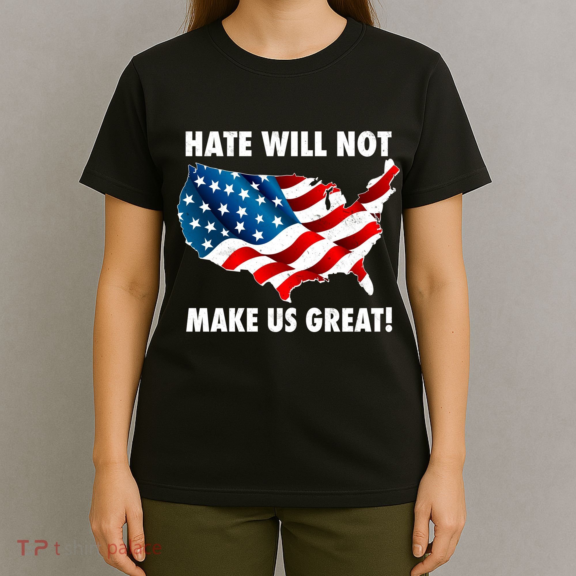 Hate Will Not Make Us Great T-Shirt