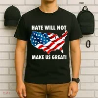 Hate Will Not Make Us Great T-Shirt thumb 6