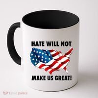 Hate Will Not Make Us Great Coffee Mug thumb 0