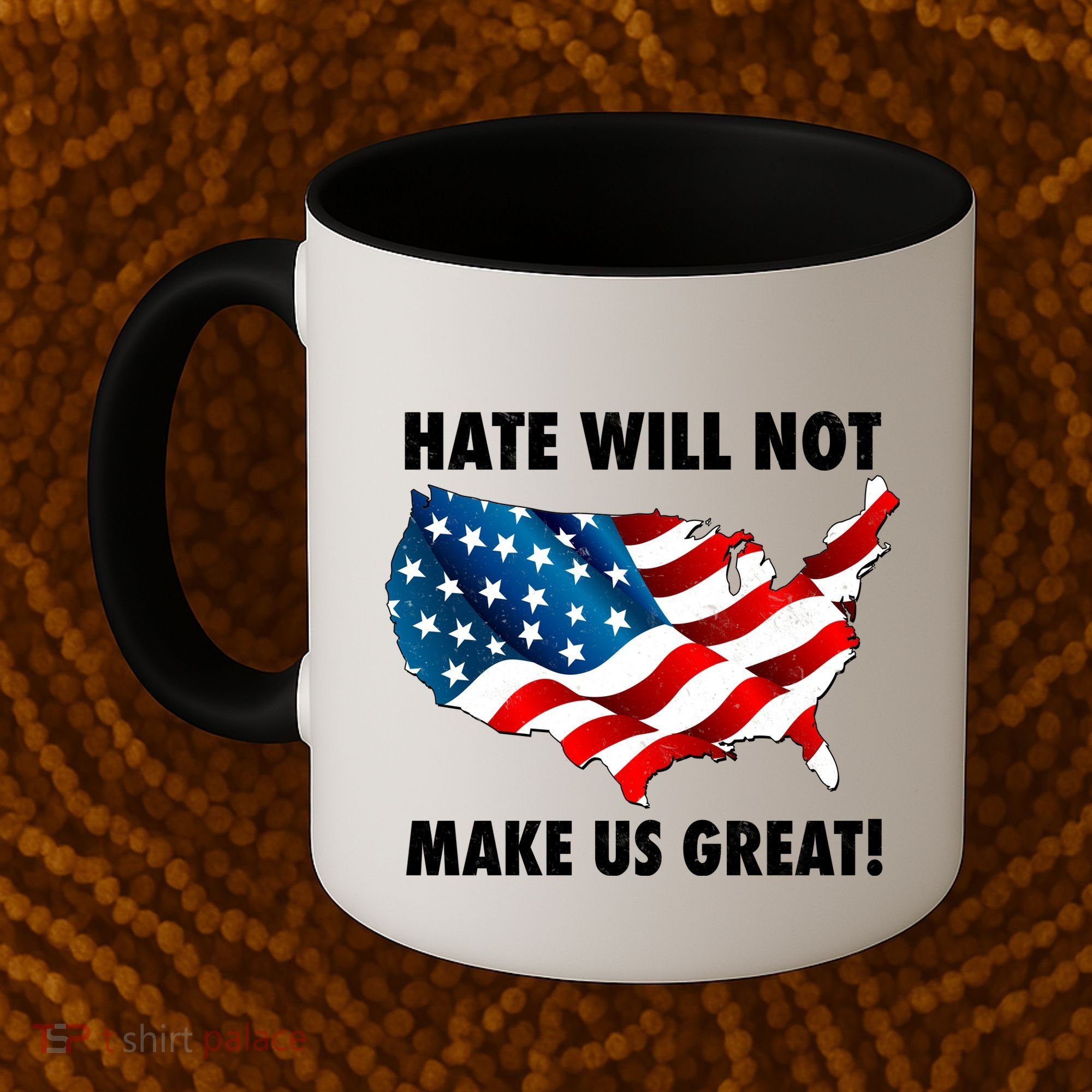 Hate Will Not Make Us Great Coffee Mug