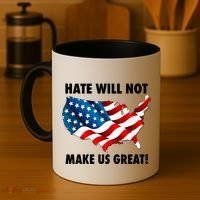 Hate Will Not Make Us Great Coffee Mug thumb 4
