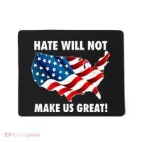 Hate Will Not Make Us Great Mousepad thumb 0