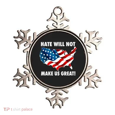 Hate Will Not Make Us Great Ornament
