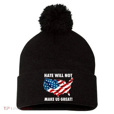 Hate Will Not Make Us Great Pom Pom 12in Knit Beanie