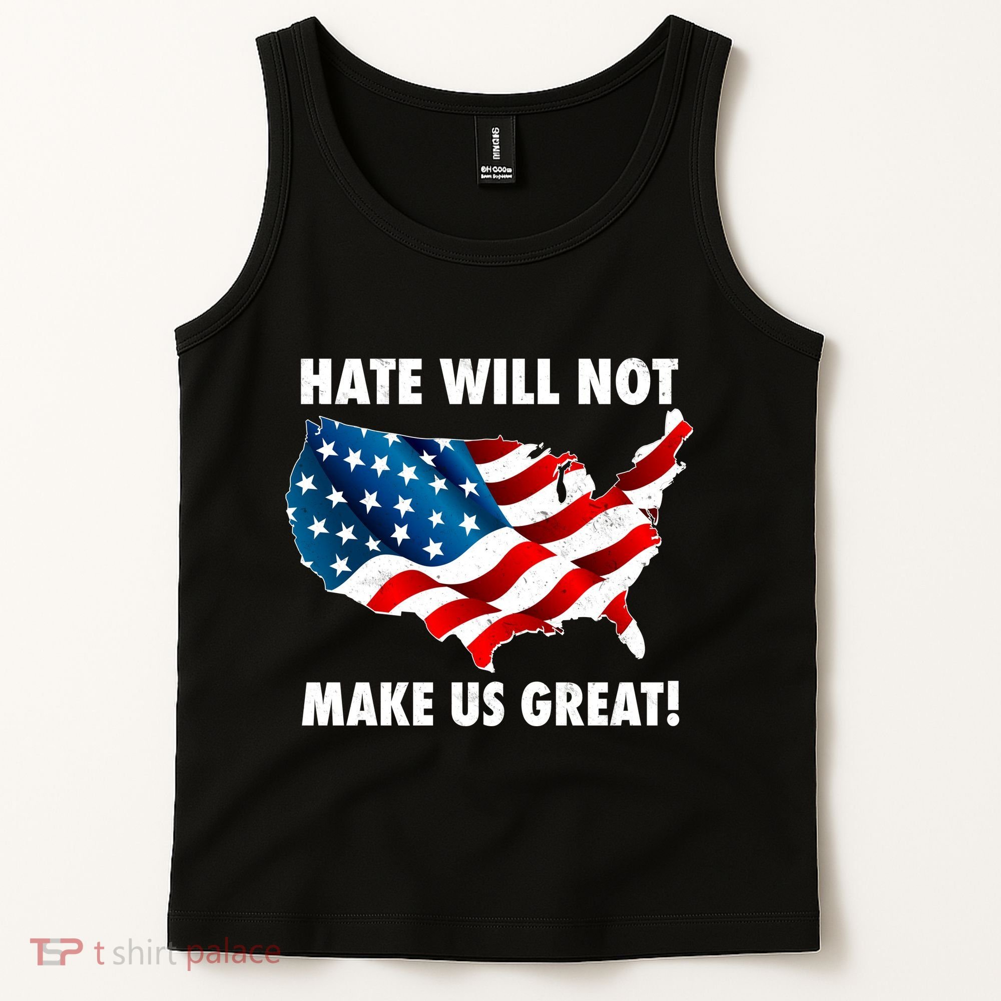 Hate Will Not Make Us Great Tank Top