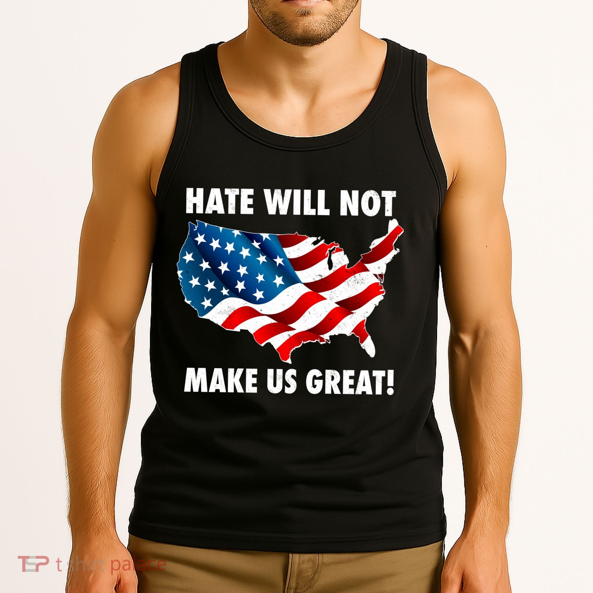 Hate Will Not Make Us Great Tank Top