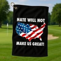Hate Will Not Make Us Great Golf Towel thumb 1