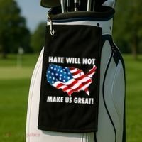 Hate Will Not Make Us Great Golf Towel thumb 2